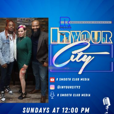Black Podcasting - R Smooth Club Presents IN YOUR CITY "Breakup Talk"