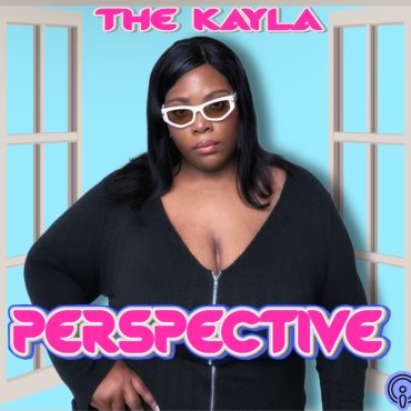 Black Podcasting - Rebranding Your Life / Being A Lover Girl/ Madam President Flex | The Kayla Perspective