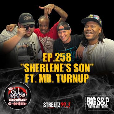 Black Podcasting - Episode 258 - "Sherlene's Son Feat. Mr. TurnUp