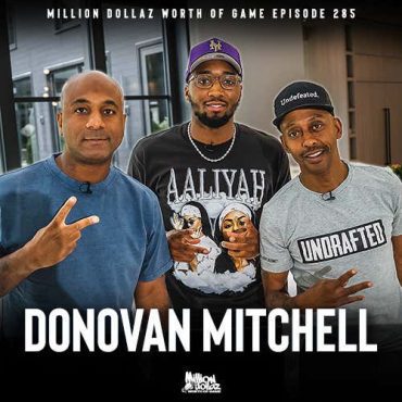 Black Podcasting - DONOVAN MITCHELL: MILLION DOLLAZ WORTH OF GAME EPISODE 285