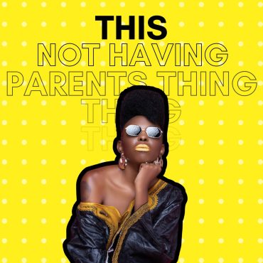 Black Podcasting - MWT - This Not Having Parents Thing