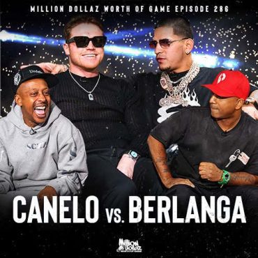 Black Podcasting - CANELO ÁLVAREZ & EDGAR BERLANGA: MILLION DOLLAZ WORTH OF GAME EPISODE 286