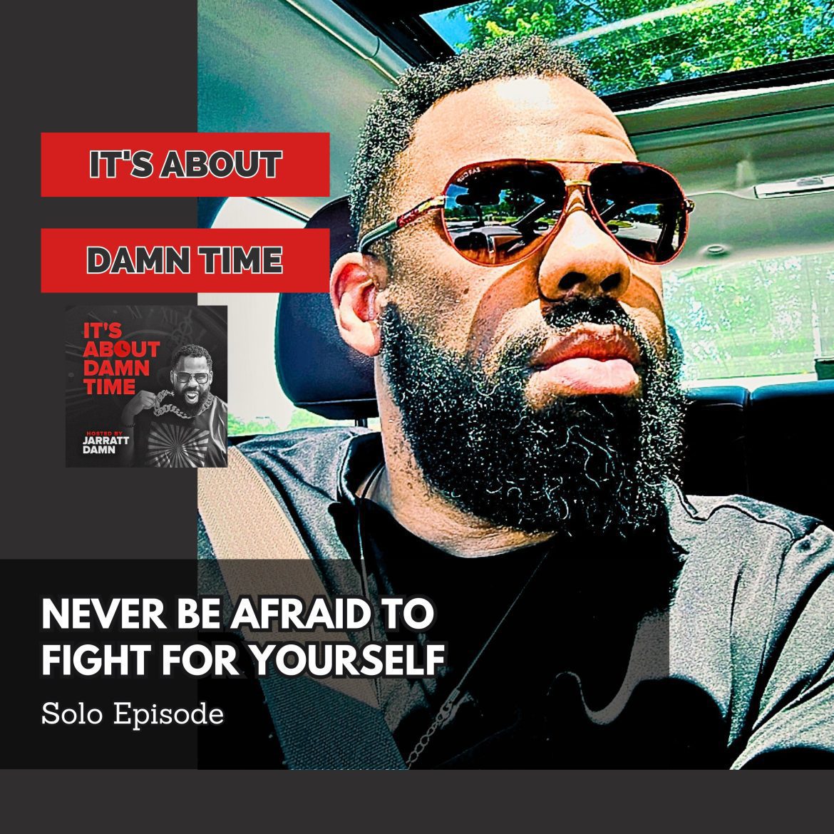 Black Podcasting - Never Be Afraid to Fight for Yourself