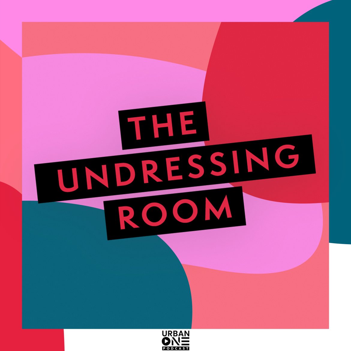 Black Podcasting - The Undressing Room x She Said It First | Episode 133