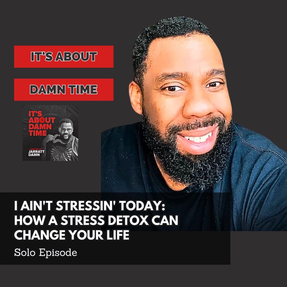 Black Podcasting - I Ain&apos;t Stressin&apos; Today: How a Stress Detox Can Change Your Life