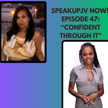 Black Podcasting - SpeakUpJV Now! Episode 47 "Confident Through It" with Gina Views