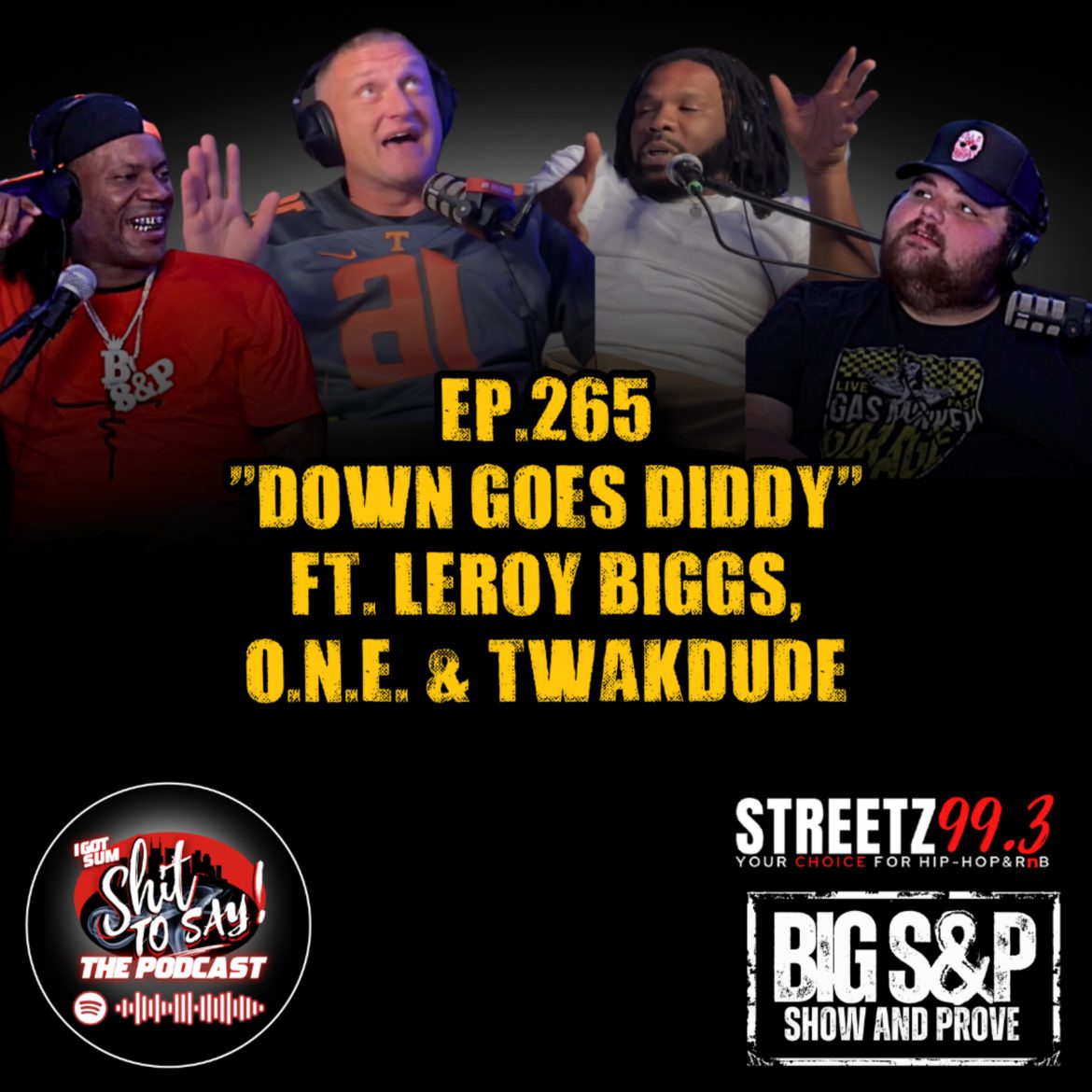 Black Podcasting - Episode 265 - "Down Goes Diddy" Feat. Leroy Biggs, O.N.E. &. TwakDude