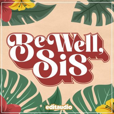 Black Podcasting - Be Well Sis Trailer