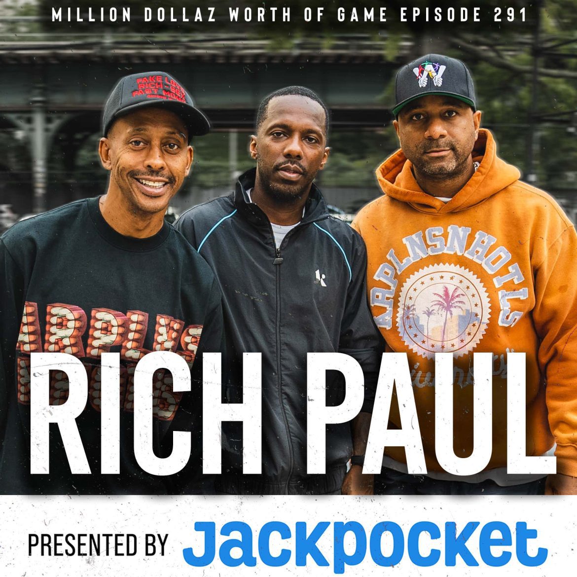 Black Podcasting - RICH PAUL: MILLION DOLLAZ WORTH OF GAME EPISODE 291