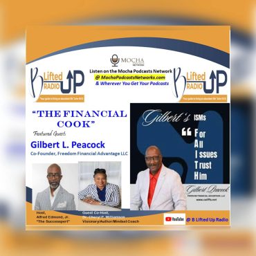 Black Podcasting - "THE FINANCIAL COOK" w/ Gilbert L. Peacock | B. Lifted Up! Radio