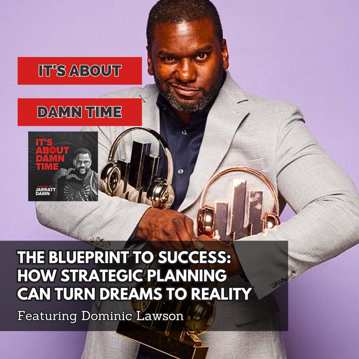 Black Podcasting - The Blueprint to Success: How Strategic Planning Can Turn Dreams to Reality (Featuring Dominic Lawson)