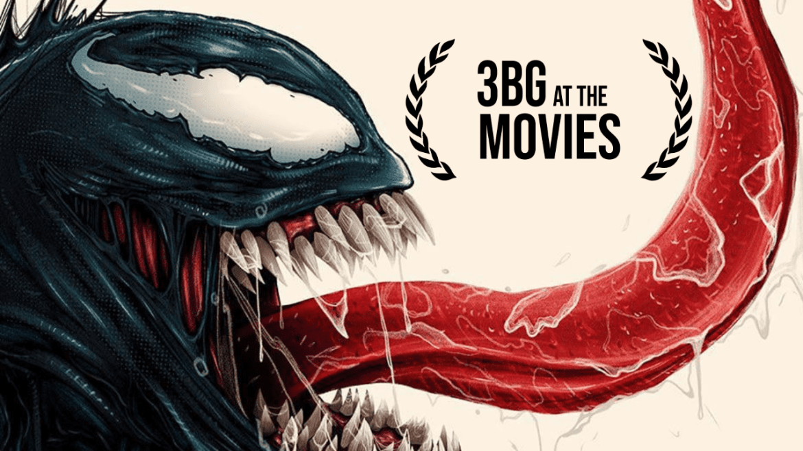 Black Podcasting - 3BG at the Movies| Venom- The Last Dance