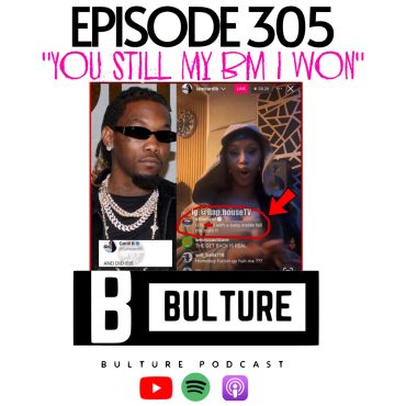 Black Podcasting - "You still my BM I won" Ep 305