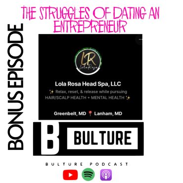 Black Podcasting - The Struggles of Dating an Entrepreneur