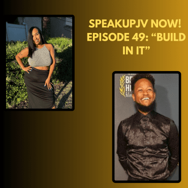 Black Podcasting - SpeakUpJV Now! Ep 49: "Build In It"