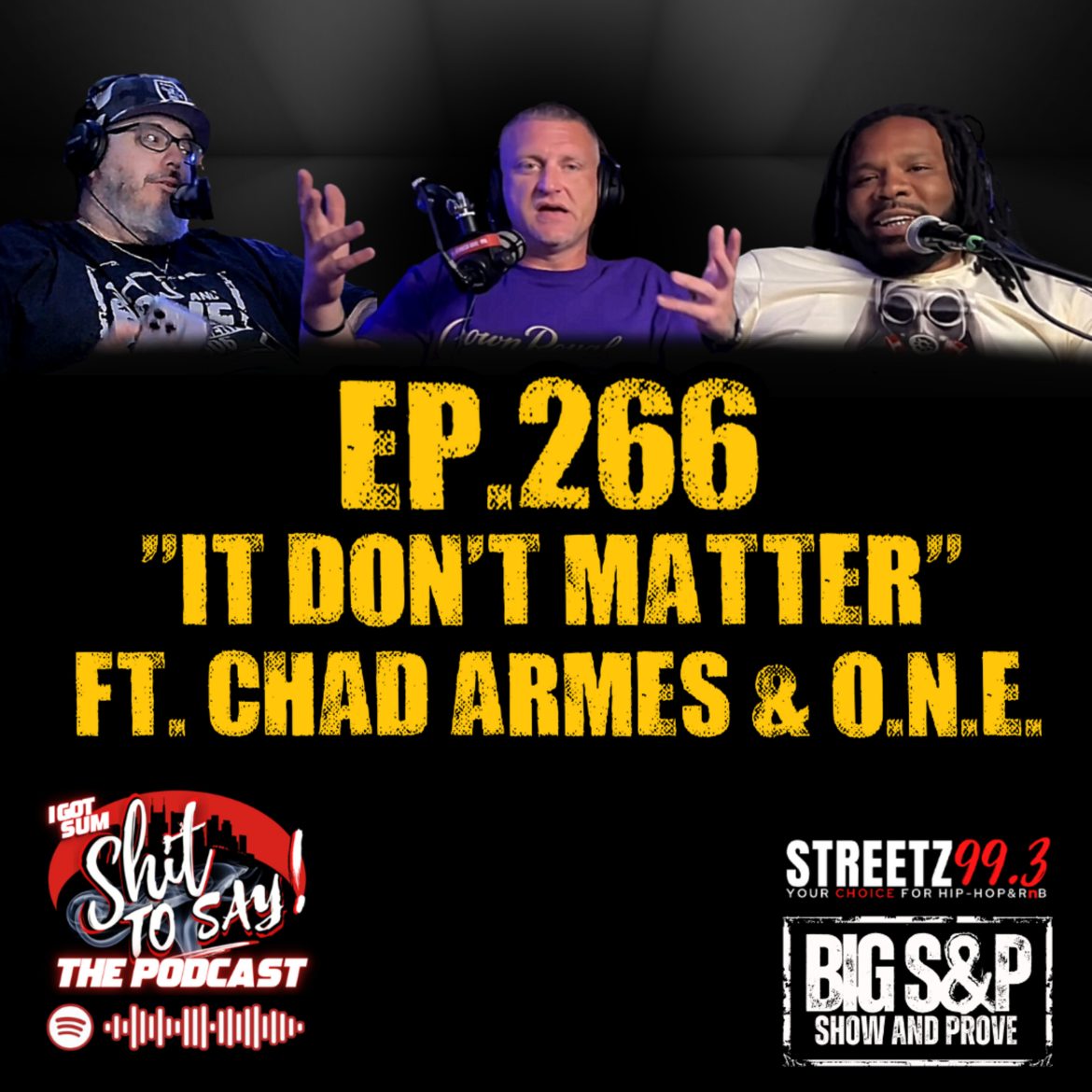 Black Podcasting - Episode 266 - "It Don't Matter" Feat Chad Armes & O.N.E.