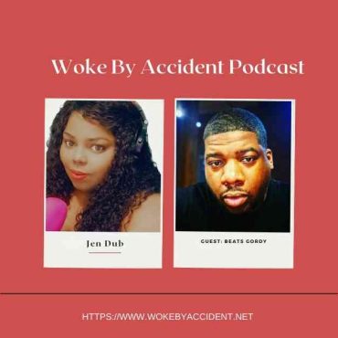 Black Podcasting - Woke By Accident S. 6 E. 179 - Diddy & Pop Culture Talk with special guest, Beats Gordy