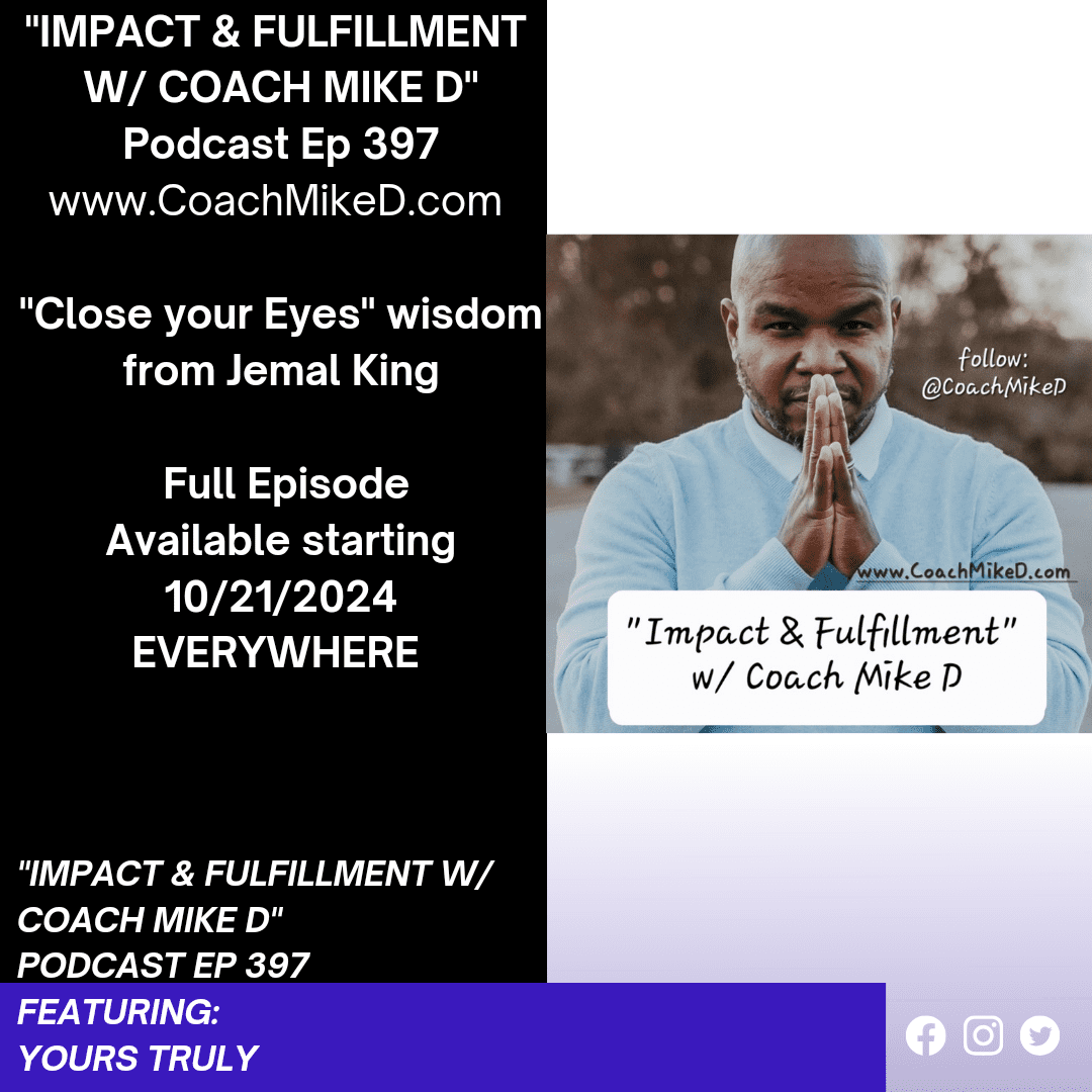 Black Podcasting - Ep: 397-Close your Eyes (Wisdom from Jemal King)