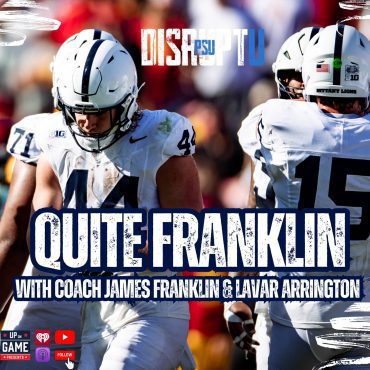 Black Podcasting - DisruptU PSU Presents Quite Franklin With LaVar Arrington And Coach James Franklin "Pressure Staying Undefeated"