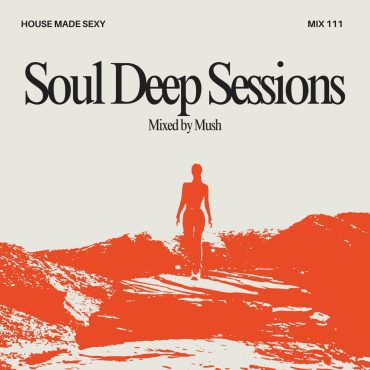 Black Podcasting - Episode 111: Soul Deep Sessions 111 mixed by Mush