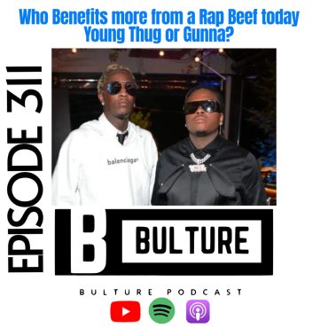 Black Podcasting - Who Benefits more from a Rap Beef today Young Thug or Gunna? Ep 311