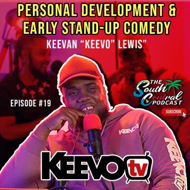 Black Podcasting - Personal Development and Early Stand up Comedy with Keevan "Keevo" Lewis @keevotvtnt
