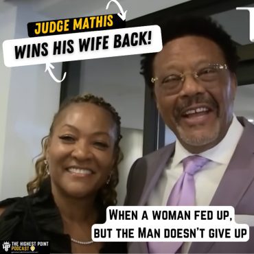 Black Podcasting - Judge Mathis gets his wife back: The actions behind his vow to win her trust again, love prevailed through all the hate.