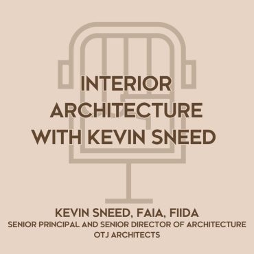 Black Podcasting - INTERIOR ARCHITECTURE W/ KEVIN SNEED, FAIA, FIIDA