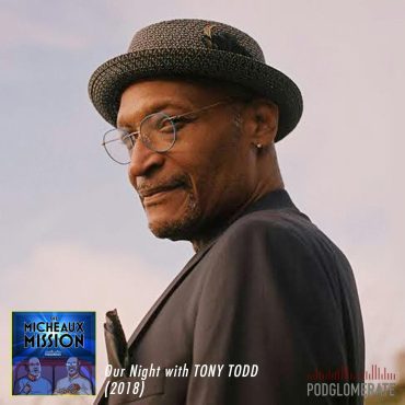 Black Podcasting - Our Night with TONY TODD (2018)