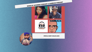 Black Podcasting - Woke By Accident & Sambaza Podcast- S 6 E 180- Urban Gardening Can Save Your Life- Guest, Kimani Anku