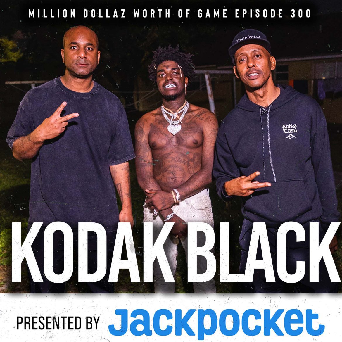 Black Podcasting - KODAK BLACK: MILLION DOLLAZ WORTH OF GAME EPISODE 300