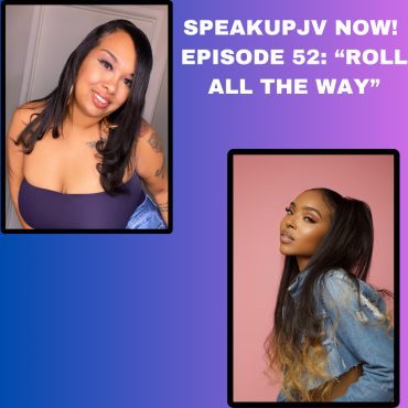 Black Podcasting - SpeakUpJV Now Ep 52: "Roll All The Way"