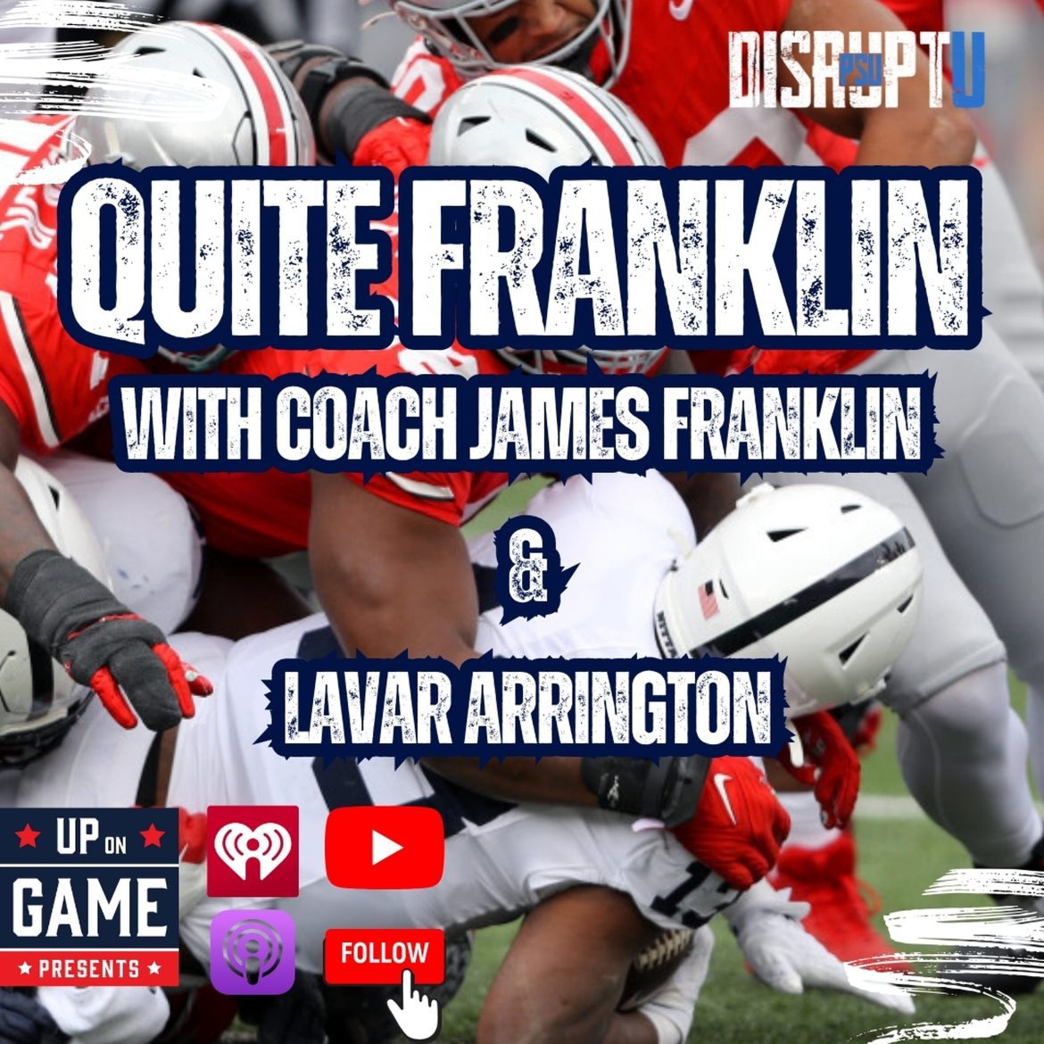 Black Podcasting - DisruptU PSU Presents Quite Franklin With LaVar Arrington And Coach James Franklin "This Is White Out Energy"