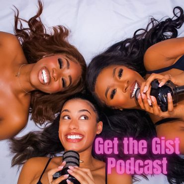 Black Podcasting - Real Talk, Smart Money Moves, and Lessons You’ll Love—We’ve Got the Gist!