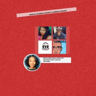Black Podcasting - Woke By Accident & Sambaza Podcast- S6 E. 188- Guest, Kenda Lawson- 2024 Lessons Learned