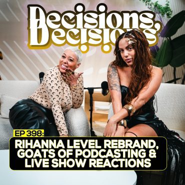 Black Podcasting - EP 398: Rihanna Level Rebrand, GOATs of Podcasting & Live Show Reactions