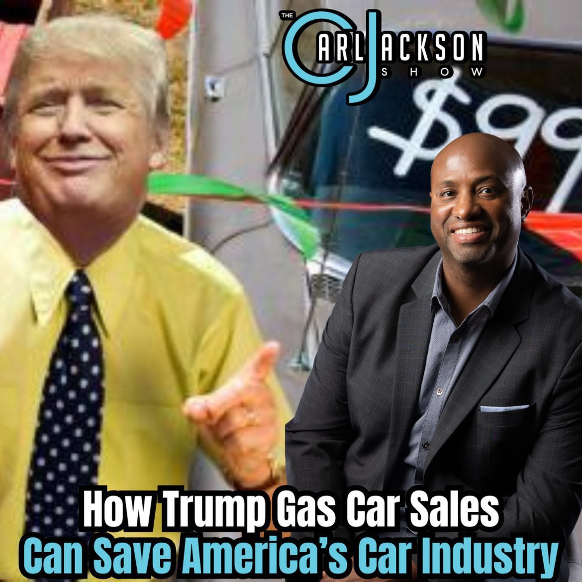 Black Podcasting - How Trump Gas Car Sales  Can Save America’s Car Industry