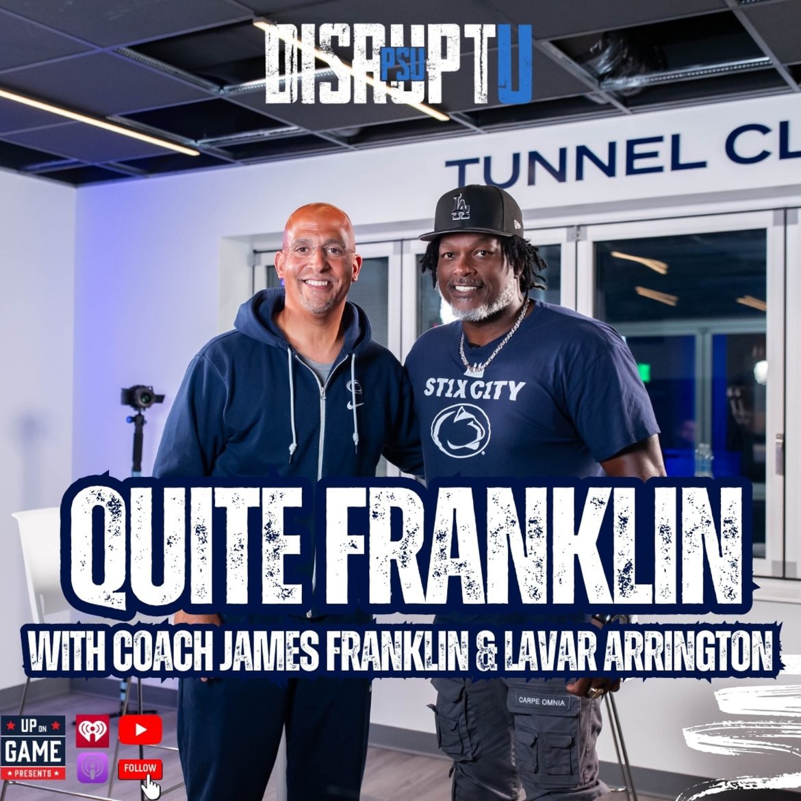 Black Podcasting - DisruptU PSU Presents Quite Franklin With LaVar Arrington And Coach James Franklin History Will Be Made At Beaver Stadium