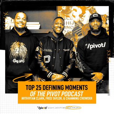 Black Podcasting - Top 25 defining moments of The Pivot heading into 2025, Ryan Clark, Fred Taylor, Channing Crowder celebrating 3 year anniversary of launching the Pivot Podcast with notable guests and viral moments