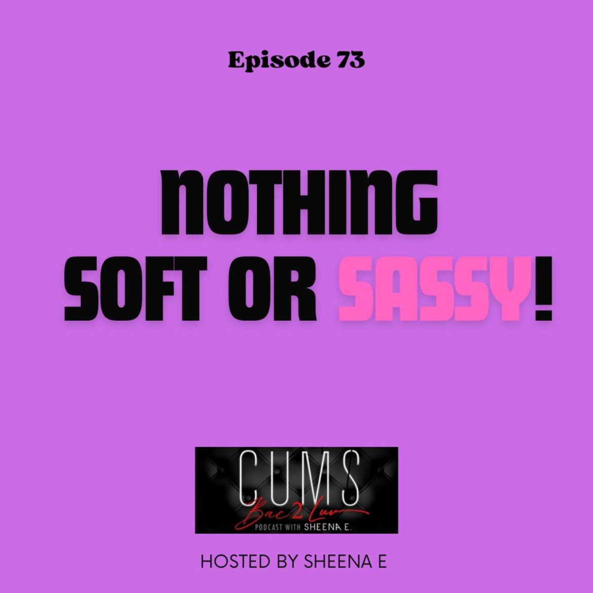 Black Podcasting - Nothing Soft OR Sassy