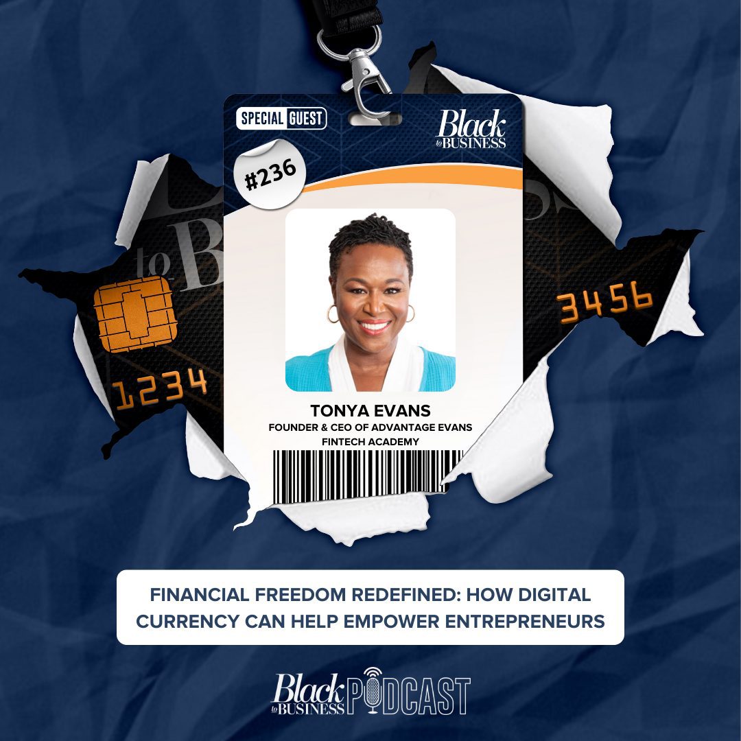 Black Podcasting - 236: Financial Freedom Redefined: How Digital Currency Can Empower Entrepreneurs w/ Tonya Evans