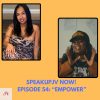 SpeakUpJV Now Ep 54 “Empower”