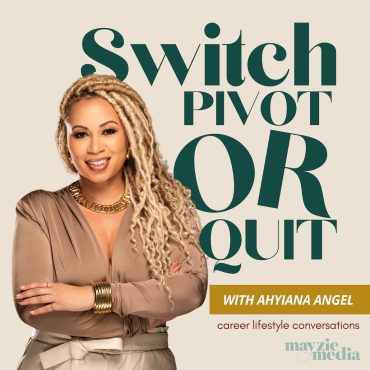 Black Podcasting - Trailer for Switch, Pivot or Quit: 6 Years of Career Change Wisdom and Success Stories with Ahyiana Angel