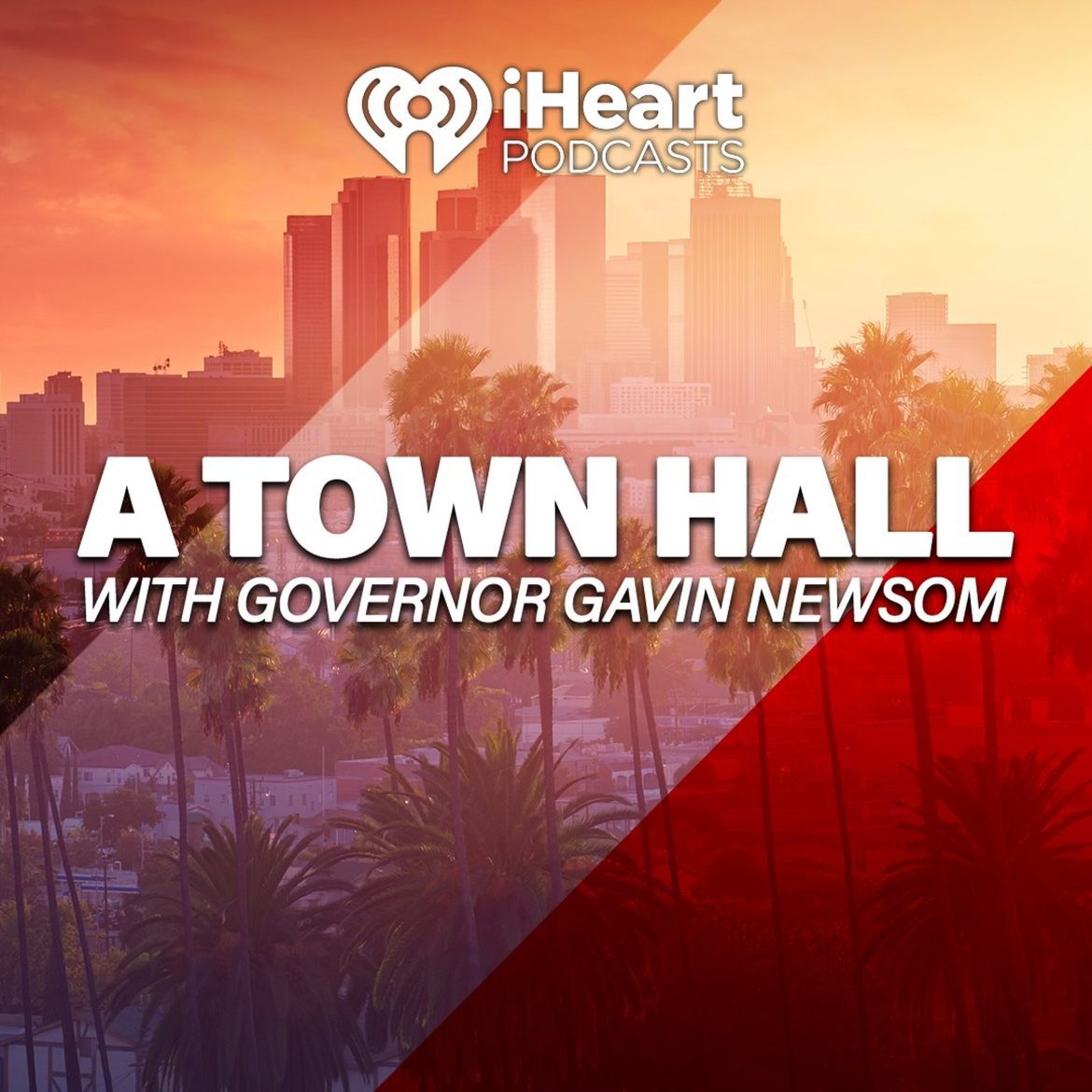 Black Podcasting - iHeartPodcasts presents a Town Hall with California Governor Gavin Newsom