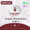 Special: Human Trafficking – Part 3