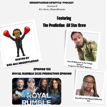 Black Podcasting - Episode 155 - Royal Rumble 2025 Prediction Episode With "Long Live The Chief " Malimal And Anj 2/1/2025