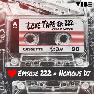 Black Podcasting - Episode 136: Love Tape [EP 222] [Noxious DJ Guest Mix]