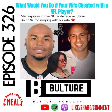 Black Podcasting - What Would You Do if Your Wife Cheated with an NFL Player? Ep 326