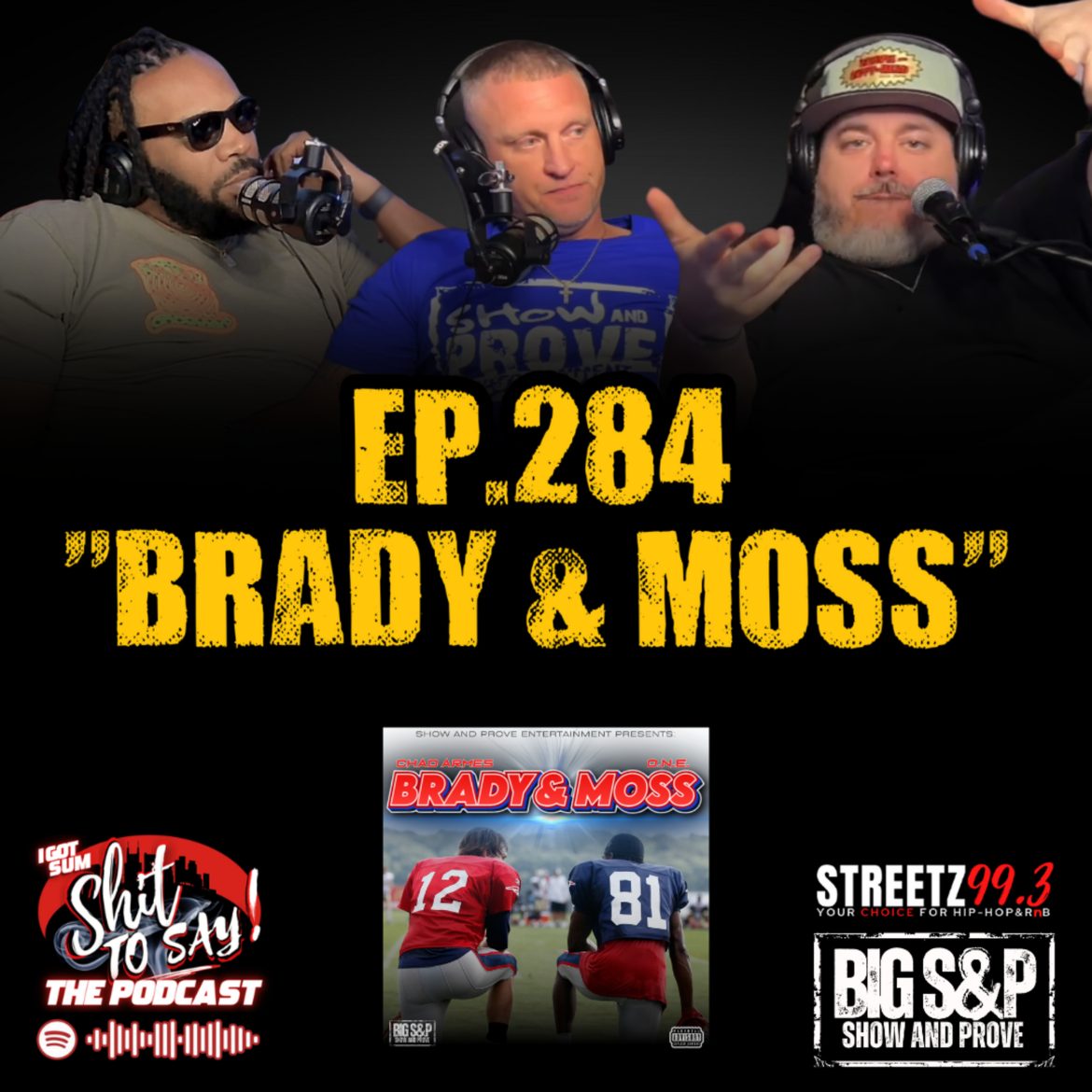 Black Podcasting - Episode 284 - "Brady & Moss"