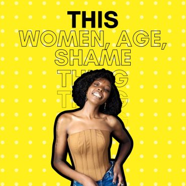 Black Podcasting - MWT - This WOMEN, AGE & SHAME Thing